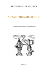 Adam l'homme rouge : contribution aux études schwallériennes - René Adolphe Schwaller de Lubicz