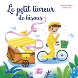 Le petit livreur de bisous - Aurélie Bombace