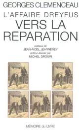 L'affaire Dreyfus. Vol. 2. Vers la réparation - Georges Clemenceau