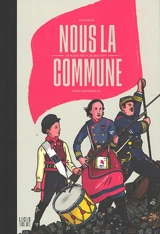 Nous la Commune : 18 mars 1871-28 mai 1871 - Hugo Rousselle