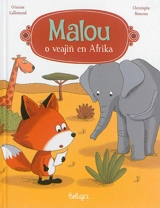 Malou o veajiñ en Afrika - Orianne Lallemand