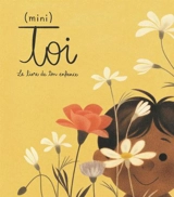 (mini) toi : le livre de ton enfance - Odile Archambault