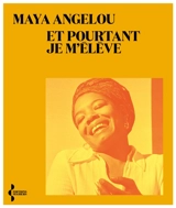 Et pourtant je m'élève - Maya Angelou