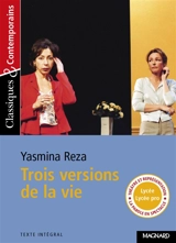 Trois versions de la vie - Yasmina Reza