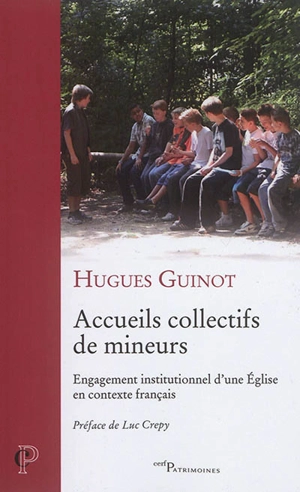 Accueils collectifs de mineurs : engagement institutionnel d'une Eglise en contexte français - Hugues Guinot