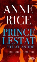 Les chroniques des vampires. Prince Lestat et l'Atlantide - Anne Rice
