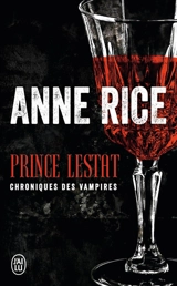 Les chroniques des vampires. Prince Lestat - Anne Rice