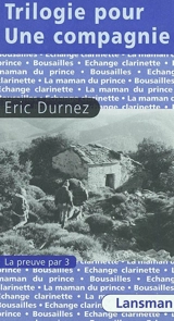 Trilogie pour une compagnie - Éric Durnez