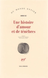 Une histoire d'amour et de ténèbres - Amos Oz