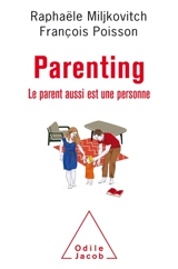 Parenting : le parent aussi est une personne - Raphaële Miljkovitch