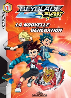 Beyblade burst turbo : saison 3. Vol. 1. La nouvelle génération - David Guyon