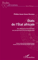 Etats de l'Etat africain : des déficiences fonctionnelles aux perspectives d'un horizon possible - Phidias Ahadi Senge Milemba