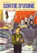 Sortie d'usine : les GM&S, la désindustrialisation et moi - Benjamin Carle