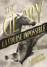 The glory : la course impossible - Lauren St John