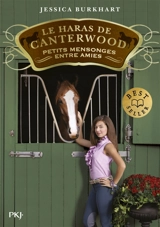 Le haras de Canterwood. Vol. 12. Petits mensonges entre amies - Jessica Burkhart