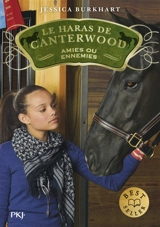 Le haras de Canterwood. Vol. 3. Amies ou ennemies - Jessica Burkhart
