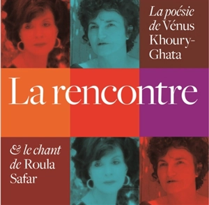 La rencontre - Vénus Khoury-Ghata