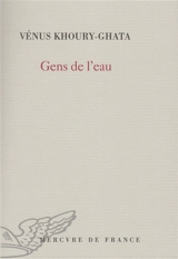 Gens de l'eau - Vénus Khoury-Ghata