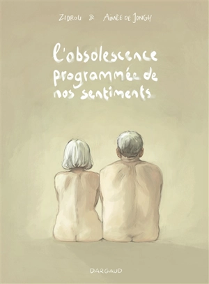 L'obsolescence programmée de nos sentiments - Zidrou