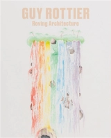 Guy Rottier : roving architecture - Nouha Babay