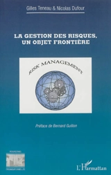 La gestion des risques, un objet frontière - Gilles Teneau