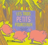 Les trois petits pourceaux : une histoire - Coline Promeyrat