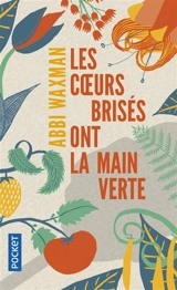 Les coeurs brisés ont la main verte - Abbi Waxman