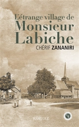 L'étrange village de monsieur Labiche - Chérif Zananiri