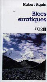 Blocs erratiques - Hubert Aquin