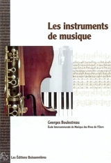 Les instruments de musique : livret accompagné d'un disque compact - Georges Boulestreau