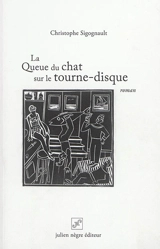 La queue du chat sur le tourne-disque - Christophe Sigognault