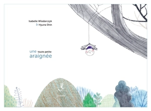 Une toute petite araignée - Isabelle Wlodarczyk