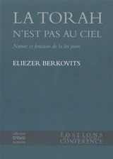 La Torah n'est pas au ciel : nature et fonction de la loi juive - Eliezer Berkovits