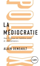 La médiocratie - Alain Deneault