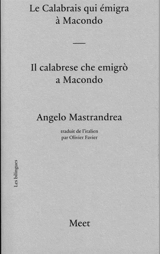 Le Calabrais qui émigra à Macondo. Il calabrese che emigro a Macondo - Angelo Mastrandrea