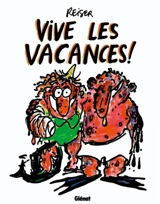 Vive les vacances ! - Jean-Marc Reiser