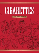 Cigarettes : le dossier sans filtre : une enquête dessinée - Pierre Boisserie