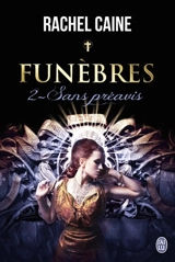 Funèbres. Vol. 2. Sans préavis - Rachel Caine