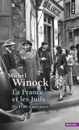 La France et les juifs : de 1789 à nos jours - Michel Winock