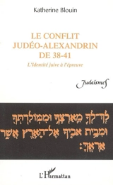 Le conflit judéo-alexandrin de 38-41 : l'identité juive à l'épreuve - Katherine Blouin