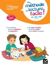 Ma méthode de lecture facile ! : CP, CE1, CE2, 6-9 ans : adapté aux enfants dys ou en difficulté d'apprentissage - Evelyne Barge