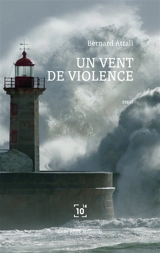 Un vent de violence - Bernard Attali