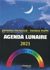 Agenda lunaire 2021 : l'agenda tout en couleur - Johanna Paungger