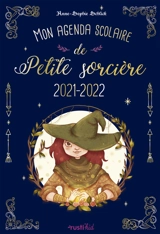 Mon agenda scolaire de petite sorcière 2021-2022 - Anne-Sophie Schlick