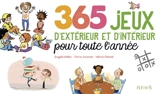 365 jeux d'extérieur et d'intérieur pour toute l'année - Brigitte Bellac