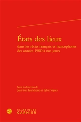 Etats des lieux dans les récits français et francophones des années 1980 à nos jours