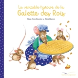 La véritable histoire de la galette des Rois - Marie-Anne Boucher