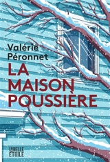 La maison Poussière - Valérie Péronnet