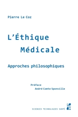 L'éthique médicale : approches philosophiques - Pierre Le Coz