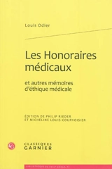 Les honoraires médicaux et autres mémoires d'éthique médicale - Louis Odier